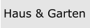 Haus & Garten